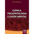 Ler Clínica, Psicopatologia e Saúde Mental - Prefácio de Lilian Miranda, do autor Ademir Pacelli Ferreira Ler Clínica, Psicopatologia e Saúde Mental - Prefácio de Lilian Miranda, do autor Ademir Pacelli Ferreira