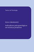 Ler Indicadores psicopatológicos em técnicas projetivas, do autor Elsa Grassano
