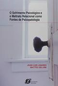 Ler O Sofrimento Psicológico e o Maltrato Relacional Como Fontes de Psicopatologia, do autor Matteo Selvini; Juan Luis Linares