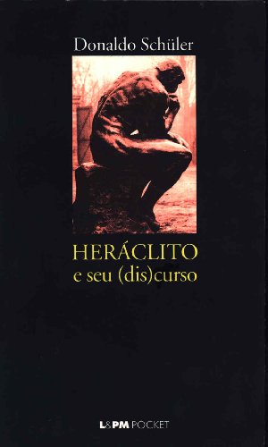Ler Heráclito e seu Discurso, do autor Donaldo Schuler