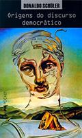 Ler Origens do Discurso Democrático, do autor Donaldo Schuler Ler Origens do Discurso Democrático, do autor Donaldo Schuler