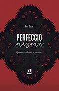 Ler Perfeccionismo, do autor Não Informado Ler Perfeccionismo, do autor Não Informado