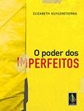 Ler Poder dos imperfeitos, do autor Elizabeth Kuylenstierna