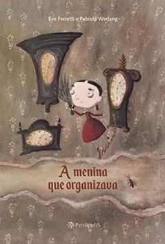 A menina que organizava, do autor Eve Ferretti; Fabíola Werlang