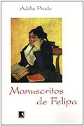 Ler MANUSCRITOS DE FELIPA, do autor Adélia Prado Ler MANUSCRITOS DE FELIPA, do autor Adélia Prado