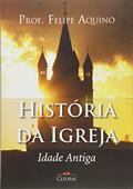 Ler História da Igreja - Idade Antiga, do autor Felipe Aquino