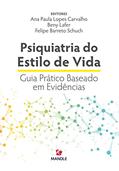 Ler Psiquiatria do estilo de vida, do autor Ana Paula Lopes Carvalho; Beny Lafer; Felipe Barreto Schuch