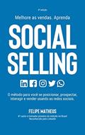 Ler Social Selling: Melhore as vendas. Aprenda a se posicionar, prospectar, interagir e vender com as redes sociais., do autor Felipe Matheus Ler Social Selling: Melhore as vendas. Aprenda a se posicionar, prospectar, interagir e vender com as redes sociais., do autor Felipe Matheus