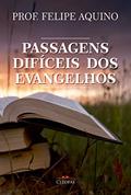Ler Passagens difíceis dos Evangelhos, do autor Prof. Felipe Aquino