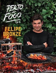 Perto do fogo, do autor Felipe Bronze