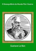 Ler O Desequilibrio do Mundo Pos I Guerra, do autor Gustave Le Bon