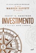 Ler Investimento: a última arte liberal, do autor Robert G. Hagstrom