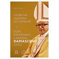Ler Viver na Alegria do Senhor: dom Raymundo Cardeal Damasceno Assis, do autor Rita Elisa Seda Ler Viver na Alegria do Senhor: dom Raymundo Cardeal Damasceno Assis, do autor Rita Elisa Seda