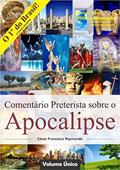 Ler Comentário Preterista sobre o Apocalipse Volume Único, do autor César Francisco Raymundo Ler Comentário Preterista sobre o Apocalipse Volume Único, do autor César Francisco Raymundo
