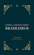 Ler Lendas, contos e mitos brasileiros, do autor Ana Raymundo