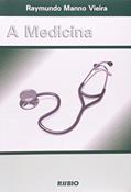 Ler A Medicina, do autor Vieira Raymundo Manno Ler A Medicina, do autor Vieira Raymundo Manno