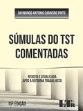 Ler Súmulas do TST Comentadas, do autor Raymundo Antonio Carneiro. Pinto