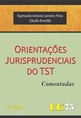 Ler Orientações Jurisprudenciais Do TST, do autor Raymundo Antonio Carneiro Pinto; Cláudio Brandão