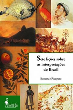 Sete Lições Sobre as Interpretações do Brasil, do autor Bernardo Ricupero
