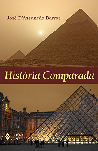 Ler História comparada, do autor José D Assunção Barros