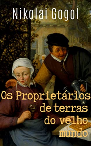 Ler Os proprietários de terras do velho mundo, do autor Nikolai Gogol