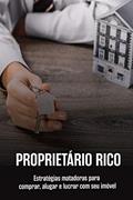 Ler Proprietário rico: Estratégias matadoras para comprar, alugar e lucrar com seu imóvel, do autor Daniel Laurence Ler Proprietário rico: Estratégias matadoras para comprar, alugar e lucrar com seu imóvel, do autor Daniel Laurence