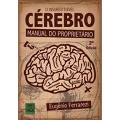 O Insubstituível Cérebro. Manual do Proprietário, do autor Eugenio Ferrarezi