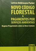 Ler Novo Código Florestal & Pagamentos por Serviços Ambientais - Regime Proprietário sobre os Bens Comuns, do autor Larissa Ambrosano Packer Ler Novo Código Florestal & Pagamentos por Serviços Ambientais - Regime Proprietário sobre os Bens Comuns, do autor Larissa Ambrosano Packer
