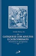 Ler Catequese com adultos e catecumenato: História e proposta (Catequese adulta), do autor Israel José Nery Ler Catequese com adultos e catecumenato: História e proposta (Catequese adulta), do autor Israel José Nery
