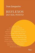 Ler Reflexos do sol-posto, do autor Ivan Junqueira Ler Reflexos do sol-posto, do autor Ivan Junqueira