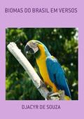 Ler Biomas do Brasil em Versos, do autor Djacyr De Souza Ler Biomas do Brasil em Versos, do autor Djacyr De Souza