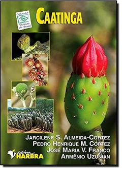Caatinga - Coleção Biomas do Brasil, do autor J. Almeida-Cortez
