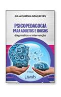 Ler Psicopedagogia Para Adultos e Idosos - Diagnóstico e intervenção - 2ª edição, do autor Júlia Eugênia Gonçalves