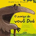 Ler O Sumiço do Vovô Duá, do autor André Luis Oliveira Ler O Sumiço do Vovô Duá, do autor André Luis Oliveira
