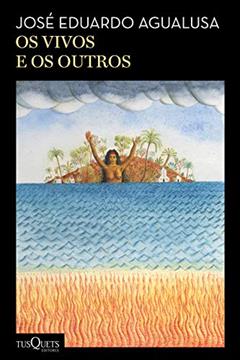 Os vivos e os outros: (Biblioteca José Eduardo Agualusa), do autor José Eduardo Agualusa
