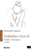 Ler Trabalho Vivo: Trabalho e Emancipação (Volume 2), do autor Christophe Dejours Ler Trabalho Vivo: Trabalho e Emancipação (Volume 2), do autor Christophe Dejours