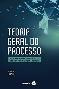 Teoria Geral Do Processo, do autor José Maria Rosa Tesheiner; Rennan Faria Krüger Thamay