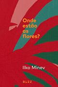 Ler Onde estão as flores, do autor Ilko Minev