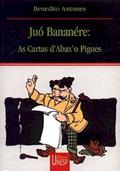 Ler Juó Bananére: As cartas d'Abax'o Pigues, do autor Benedito Antunes Ler Juó Bananére: As cartas d'Abax'o Pigues, do autor Benedito Antunes