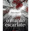 Ler O Manto Escarlate, do autor Flávia Muniz