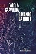 Ler O manto da noite, do autor Carola Saavedra