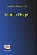 Ler Manto Negro, do autor Juveliano Gusmão Neto Ler Manto Negro, do autor Juveliano Gusmão Neto