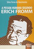 Ler Pessoa Humana Segundo Erich Fromm, A, do autor Sílvio Firmo do Nascimento