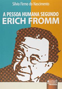 Pessoa Humana Segundo Erich Fromm, A, do autor Sílvio Firmo do Nascimento