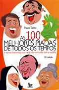 Ler As Cem Melhores Piadas De Todos Os Tempos, do autor Paulo Tadeu Ler As Cem Melhores Piadas De Todos Os Tempos, do autor Paulo Tadeu