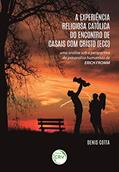 Ler A experiência religiosa católica do encontro de casais com cristo (ECC): Uma análise sob a perspectiva da psicanálise humanista de Erich Fromm, do autor Denis Cotta Ler A experiência religiosa católica do encontro de casais com cristo (ECC): Uma análise sob a perspectiva da psicanálise humanista de Erich Fromm, do autor Denis Cotta