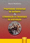 Ler Propriedade Intelectual do Software e Revolução da Tecnologia da Informação, do autor Marcos Wachowicz Ler Propriedade Intelectual do Software e Revolução da Tecnologia da Informação, do autor Marcos Wachowicz