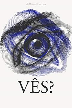 VÊS?, do autor Jefferson Mutrica