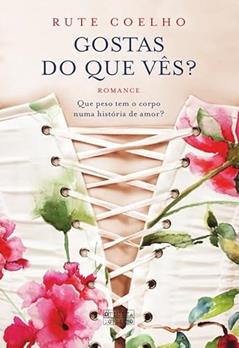Gostas do que Vês?, do autor Rute Coelho