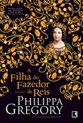 Ler A filha do Fazedor de reis (Vol. 4), do autor Philippa Gregory Ler A filha do Fazedor de reis (Vol. 4), do autor Philippa Gregory